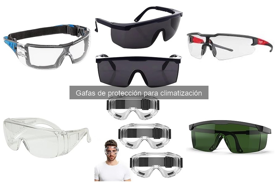 Cómo usar gafas de protección en climatización adecuadamente