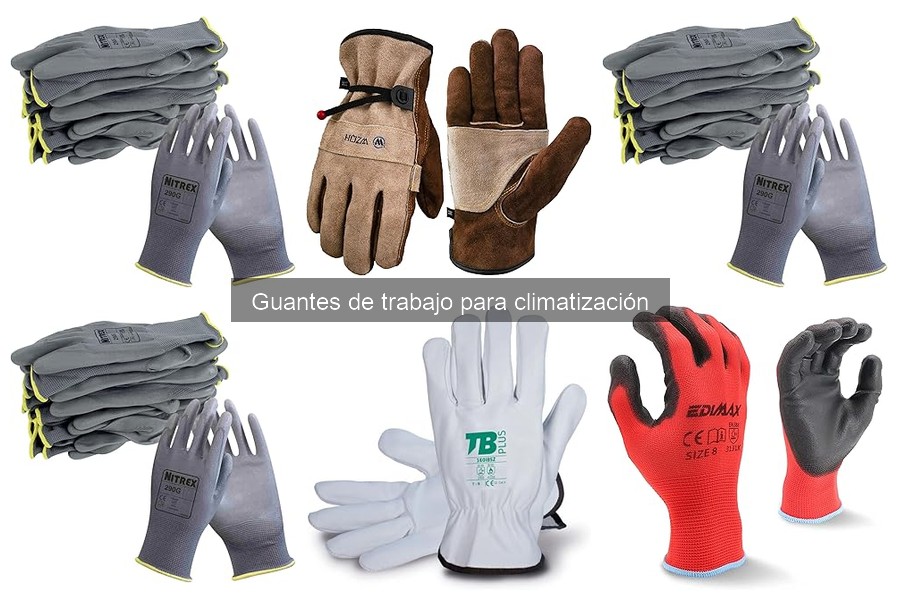 Problemas comunes con guantes de trabajo en climatización