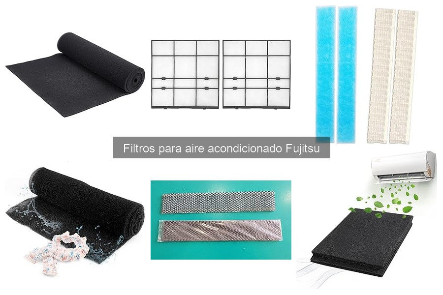 Tipos de filtros para aire acondicionado Fujitsu: guía completa
