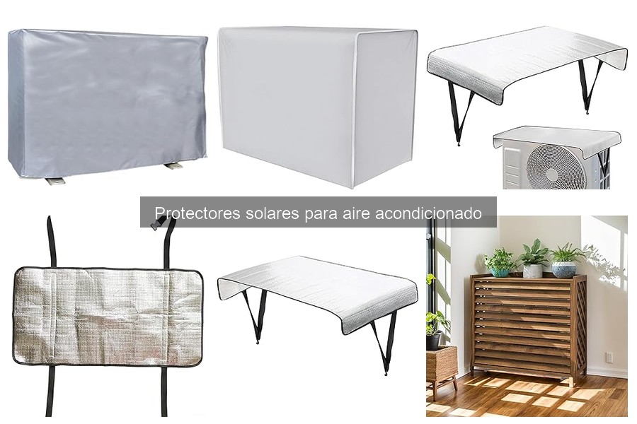 Tipos de protectores solares para aire acondicionado
