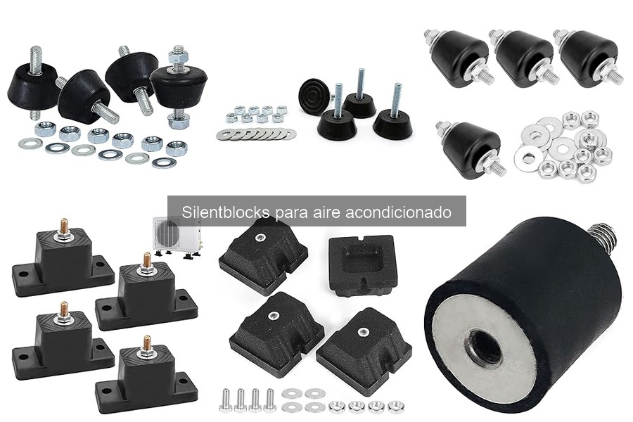 Tipos de silentblocks para aire acondicionado: Guía completa