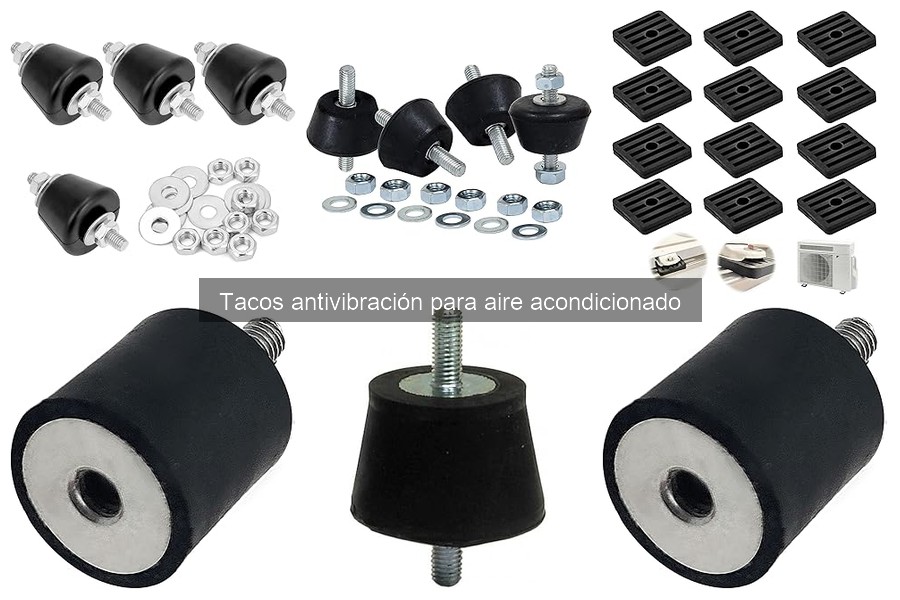 Tipos de Tacos Antivibración para Aire Acondicionado