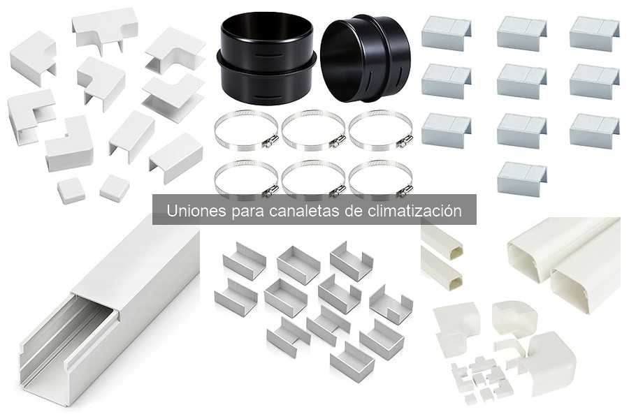 Tipos de uniones para canaletas de climatización: Guía completa